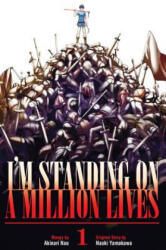 I'm Standing On A Million Lives 1 - Naoki Yamakawa, Akinari Nao (ISBN: 9781632368218)