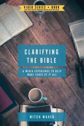 Clarifying the Bible: A Media Experience to Help Make Sense of It All (ISBN: 9781632961471)