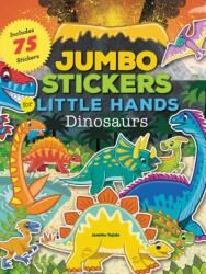 Jumbo Stickers for Little Hands: Dinosaurs (ISBN: 9781633222311)
