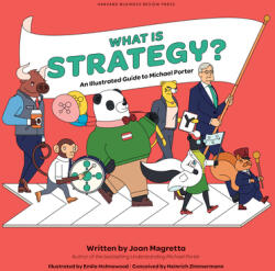 What Is Strategy? : An Illustrated Guide to Michael Porter (ISBN: 9781633698239)