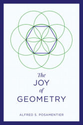 Joy of Geometry - Alfred S. Posamentier (ISBN: 9781633885868)
