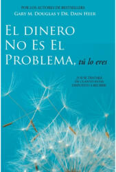 Dinero No Es El Problema, Tu Lo Eres - Money is Not the Problem Spanish - Gary M Douglas, Dain Heer (ISBN: 9781634931328)