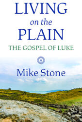 Living on the Plain: The Gospel of Luke (ISBN: 9781640653306)