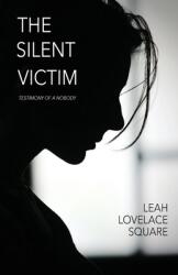 The Silent Victim: Testimony of a Nobody (ISBN: 9781640889354)