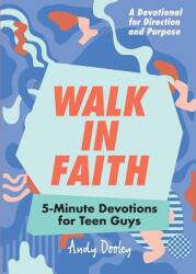 Walk in Faith: 5-Minute Devotions for Teen Guys (ISBN: 9781641522823)