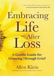 Embracing Life After Loss: A Gentle Guide for Growing Through Grief (ISBN: 9781642500066)