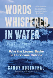 Words Whispered in Water: Why the Levees Broke in Hurricane Katrina (ISBN: 9781642503272)