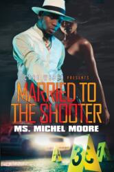 Married To The Shooter (ISBN: 9781645560692)