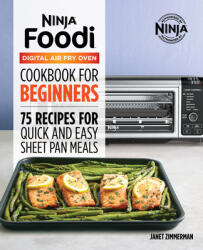 The Official Ninja Foodi Digital Air Fry Oven Cookbook: 75 Recipes for Quick and Easy Sheet Pan Meals (ISBN: 9781646110179)