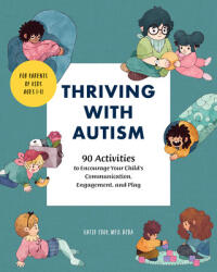 Thriving with Autism: 90 Activities to Encourage Your Child's Communication, Engagement, and Play - Katie Cook (ISBN: 9781646114801)