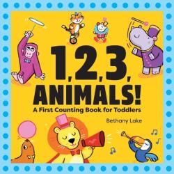 1 2 3 Animals! : A First Counting Book for Toddlers (ISBN: 9781646115808)