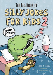 The Big Book of Silly Jokes for Kids 2: 800+ Jokes - Carole P. Roman (ISBN: 9781647396039)