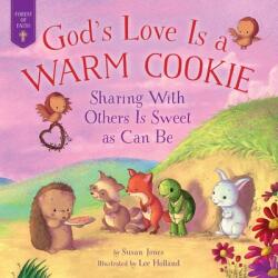God's Love Is a Warm Cookie: Sharing with Others Is Sweet as Can Be - Susan Jones, Holland Lee (ISBN: 9781680995701)