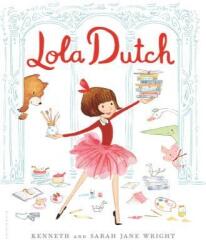 Lola Dutch Is a Little Bit Much (ISBN: 9781681195513)