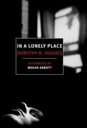 In a Lonely Place - Dorothy B. Hughes (ISBN: 9781681371474)