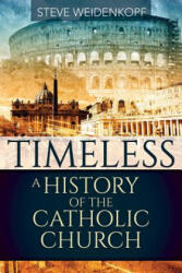 Timeless: A History of the Catholic Church (ISBN: 9781681921488)