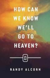 How Can We Know We ll Go to Heaven? (ISBN: 9781682163504)