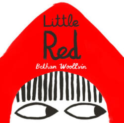 Little Red - Bethan Woollvin (ISBN: 9781682632178)