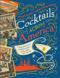 Cocktails Across America - Diane Lapis, Anne Peck-davis (ISBN: 9781682681442)