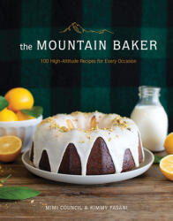 The Mountain Baker: 100 High-Altitude Recipes for Every Occasion (ISBN: 9781682684153)