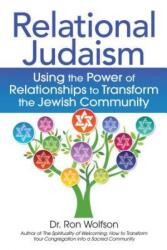 Relational Judaism: Using the Power of Relationships to Transform the Jewish Community (ISBN: 9781683362555)