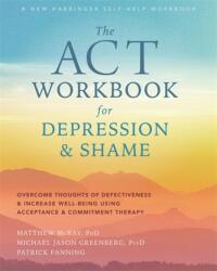 The ACT Workbook for Depression and Shame (ISBN: 9781684035540)