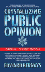 Crystallizing Public Opinion (Original Classic) - Mitch Horowitz (ISBN: 9781722502805)