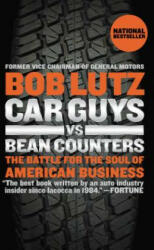 Car Guys Vs. Bean Counters - Bob Lutz (2013)