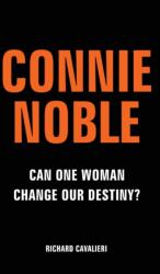 Connie Noble: Can One Woman Change Our Destiny? (ISBN: 9781800317710)