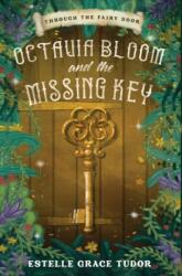 Octavia Bloom and the Missing Key (ISBN: 9781838029227)