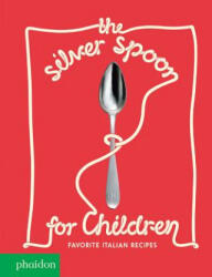 The Silver Spoon for Children New Edition, Favorite Italian Recipes: Favorite Italian Recipes - Harriet Russell, Amanda Grant (ISBN: 9781838660192)