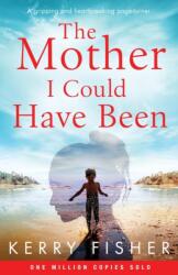 Mother I Could Have Been (ISBN: 9781838880286)