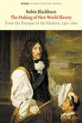 Making of New World Slavery - Robin Blackburn (ISBN: 9781844676316)