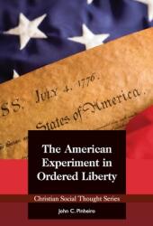 The American Experiment in Ordered Liberty (ISBN: 9781880595121)