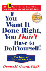 If You Want It Done Right, You Don't Have to Do It Yourself! - Donna M. Genett (ISBN: 9781884956324)