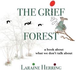 The Grief Forest: A Book About What We Don't Talk About (ISBN: 9781887043793)