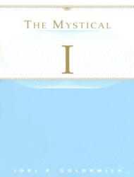 The Mystical I - Joel S. Goldsmith (ISBN: 9781889051765)