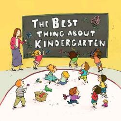 The Best Thing about Kindergarten (ISBN: 9781897476826)