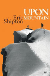 Upon that Mountain - Eric Shipton, Stephen Venables, Jim Perrin (ISBN: 9781912560080)
