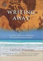 Writing Away: A Creative Guide to Awakening the Journal-Writing Traveler (ISBN: 9781932361674)