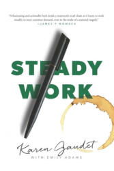 Steady Work - Emily Adams, Karen Gaudet (ISBN: 9781934109601)