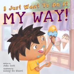 I Just Want to Do it My Way! (ISBN: 9781934490433)