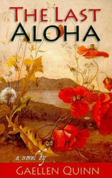 The Last Aloha - Gaellen Quinn (ISBN: 9781935448006)
