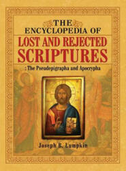 Encyclopedia of Lost and Rejected Scriptures - Joseph B Lumpkin (ISBN: 9781936533558)