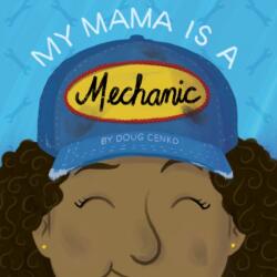 My Mama Is a Mechanic (ISBN: 9781936669714)