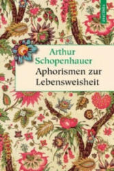 Aphorismen zur Lebensweisheit - Arthur Schopenhauer (2013)