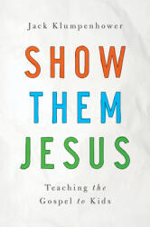 Show Them Jesus (ISBN: 9781939946393)
