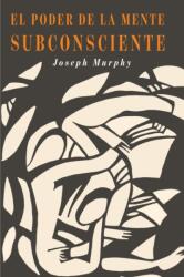 El Poder De La Mente Subconsciente (ISBN: 9781946963376)