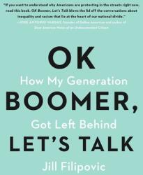 Ok Boomer, Let's Talk: A Millennial Defense of Our Generation (ISBN: 9781982153762)