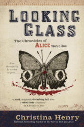 Looking Glass - Christina Henry (ISBN: 9781984805638)
